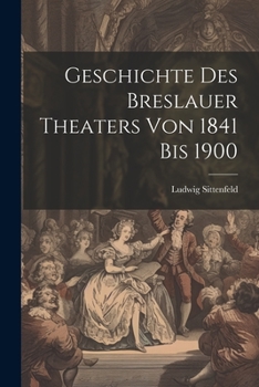 Paperback Geschichte des Breslauer Theaters von 1841 bis 1900 [German] Book