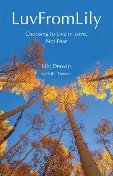 Paperback LuvFromLily: Choosing to Live in Love, Not Fear Book