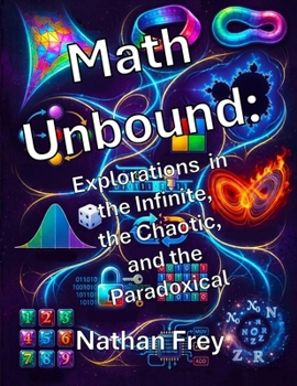 Paperback Matemáticas Desatadas: Exploraciones en el Infinito, el Caótico, y la Paradójico [Spanish] Book