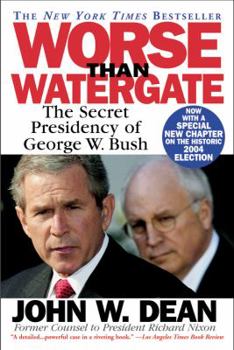 Paperback Worse Than Watergate: The Secret Presidency of George W. Bush Book