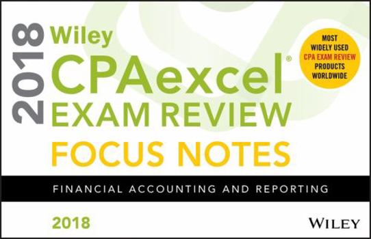 Spiral-bound Wiley Cpaexcel Exam Review 2018 Focus Notes: Financial Accounting and Reporting Book