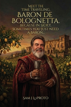 Baron de Bolognetta: Because in Sicily, Sometimes You Just Need a Baron...