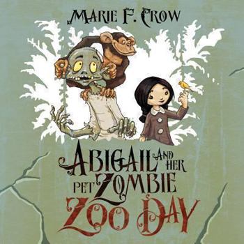 Paperback Abigail and Her Pet Zombie: Zoo Day Book