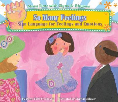 Library Binding So Many Feelings: Sign Language for Feelings and Emotions Book