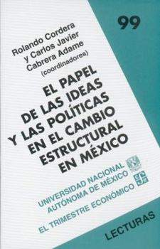 Paperback El Papel de las Ideas y las Politicas en el Cambio Estructural en Mexico [Spanish] Book