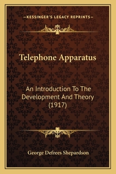 Paperback Telephone Apparatus: An Introduction To The Development And Theory (1917) Book