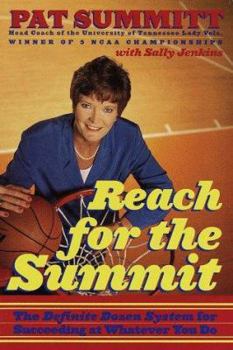 Hardcover Reach for the Summit: The Definite Dozen System for Succeeding at Whatever You Do Book