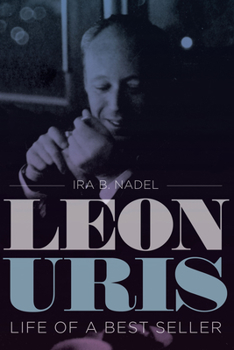 Hardcover Leon Uris: Life of a Best Seller Book