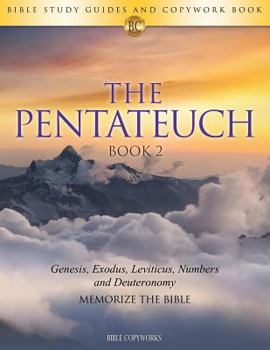 Paperback The Pentateuch Book 2: Bible Study Guides and Copywork Book - (Genesis, Exodus, Leviticus, Numbers and Deuteronomy) - Memorize the Bible Book