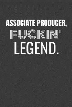 ASSOCIATE PRODUCER FUCKIN LEGEND: ASSOCIATE PRODUCER TV/flim prodcution crew appreciation gift. Fun gift for your production office and crew