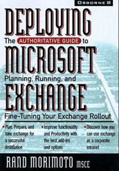 Paperback Deploying Microsoft Exchange Server 5: The Authoritative Guide to Planning, Running, and Fine-Tuning Your Exchange Rollout Book