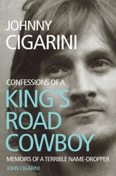 Paperback Johnny Cigarini: Confessions of a King's Road Cowboy Book