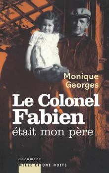Le Colonel Fabien Etait Mon Pere