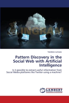 Paperback Pattern Discovery in the Social Web with Artificial Intelligence Book