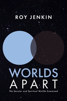 Paperback Worlds Apart: The Secular and Spiritual Worlds Examined Book