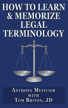 Paperback How to Learn & Memorize Legal Terminology: ... Using a Memory Palace Specfically Designed for the Law & Its Precedents Book