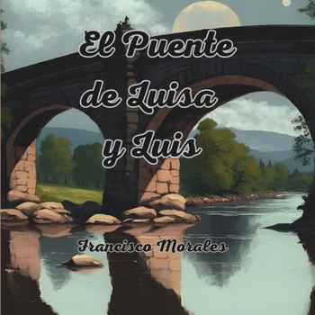 Paperback El Puente de Luisa & Luis. [Spanish] Book