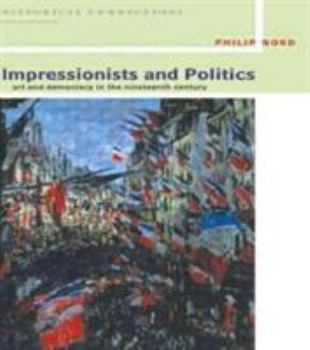 Paperback Impressionists and Politics: Art and Democracy in the Nineteenth Century Book