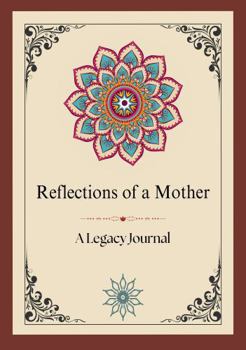 Paperback Reflections of a Mother: A Legacy Journal Book