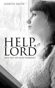 Paperback Help, Lord: Why Isn't My Faith Working? Book