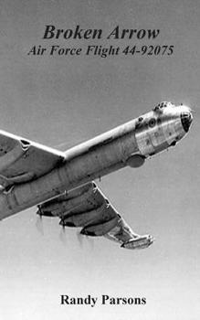 Paperback Broken Arrow: Air Force Flight 44-92075 Book