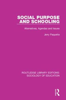 Paperback Social Purpose and Schooling: Alternatives, Agendas and Issues Book