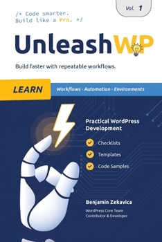 Paperback UnleashWP Learn | Vol. 1: Professional WordPress Development – Workflows, Automation & Environments, with Checklists, Templates and Code Snippets for Everyday Projects. Book