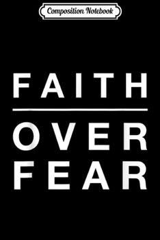 Paperback Composition Notebook: Faith Over Fear Jesus Christianity Religious Prayer Journal/Notebook Blank Lined Ruled 6x9 100 Pages Book