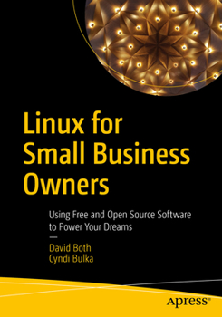 Paperback Linux for Small Business Owners: Using Free and Open Source Software to Power Your Dreams Book