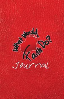 Paperback What Would Faith Do? Journal: Red Book