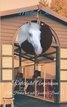 Der Herbst hat viele Gesichter - Book #2 of the Reiterhotel Amperauen