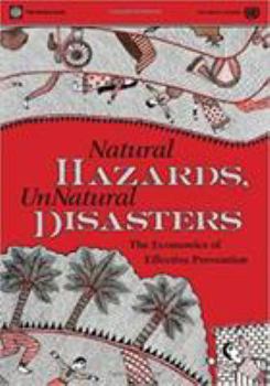 Paperback Natural Hazards, Unnatural Disasters: The Economics of Effective Prevention Book