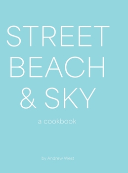 Hardcover Street, Beach & Sky: A Cookbook Book