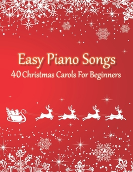 Paperback Easy Piano Songs - 40 Christmas Carols For Beginners: (version with letter notes) Book