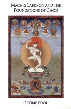 Paperback Machig Labdron and the Foundations of Chod Book