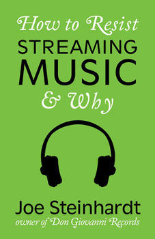 Paperback Why to Resist Streaming Music & How Book