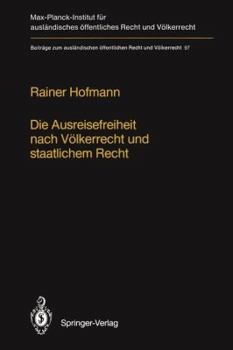 Paperback Die Ausreisefreiheit Nach Völkerrecht Und Staatlichem Recht / The Right to Leave in International and National Law [German] Book