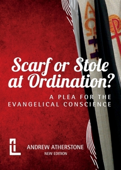 Paperback Scarf or Stole at Ordination?: A Plea for the Evangelical Conscience Book