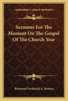 Paperback Sermons for the Moment on the Gospel of the Church Year Book