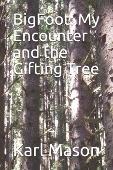 Paperback BigFoot: My Encounter and the Gifting Tree Book
