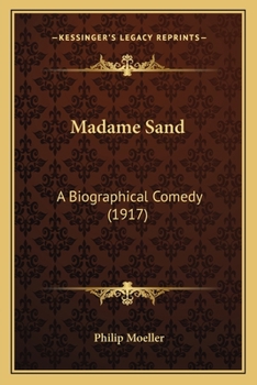 Paperback Madame Sand: A Biographical Comedy (1917) Book