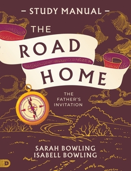 Paperback The Road Home Study Manual: The Father's Invitation Book