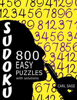 Paperback Sudoku 800 Easy Puzzles With Solutions: A Sudoku Sage Series Boo Book