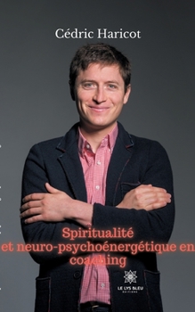 Paperback Spiritualité et neuro-psychoénergétique en coaching [French] Book