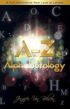 Paperback A - Z Alphabetology: A Fun Informative New Look at Letters Book