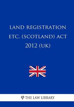Land Registration Etc. (Scotland) ACT 2012 (Uk)