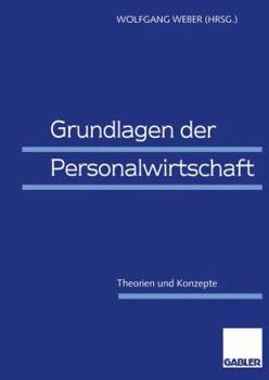 Paperback Grundlagen Der Personalwirtschaft: Theorien Und Konzepte [German] Book