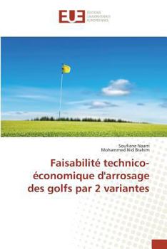 Paperback Faisabilité Technico-Économique d'Arrosage Des Golfs Par 2 Variantes [French] Book