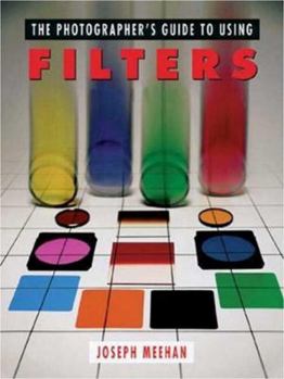 Paperback The Photographer's Guide to Using Filters Book