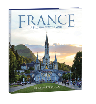 Hardcover France: A Pilgrimage with Mary Book